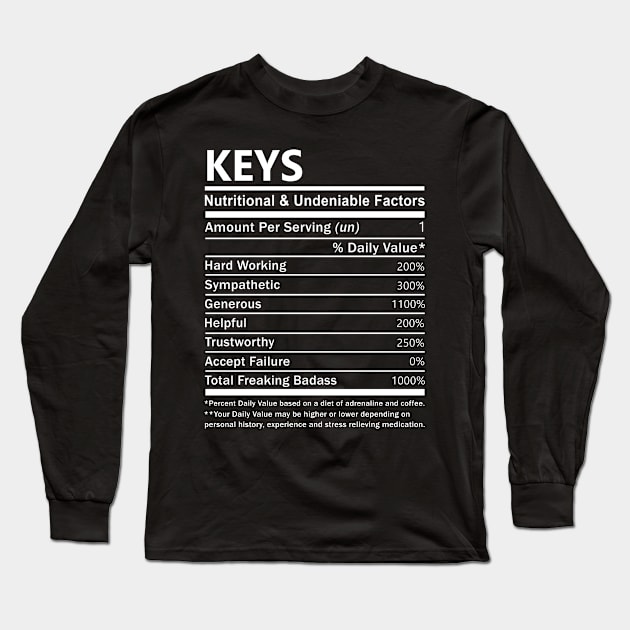 Keys Name T Shirt - Keys Nutritional and Undeniable Name Factors Gift Item Tee Long Sleeve T-Shirt by nikitak4um